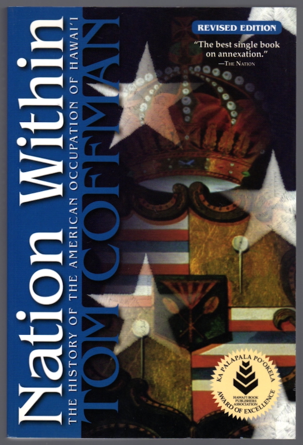 NATION WITHIN: THE HISTORY OF THE AMERICAN OCCUPATION OF HAWAI'I