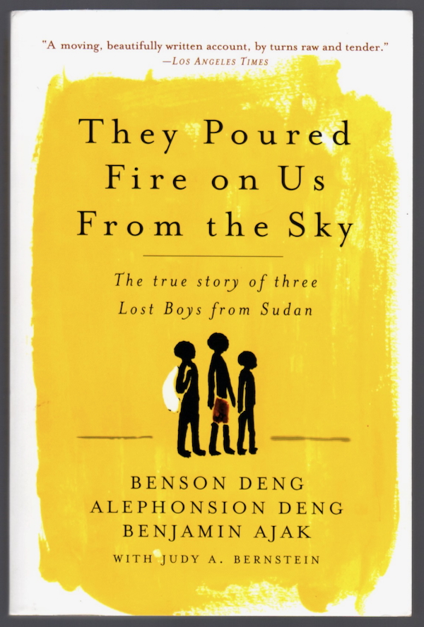 Image for THEY POURED FIRE ON US FROM THE SKY: THE TRUE STORY OF THE THREE LOST BOYS FROM SUDAN THEY POURED FIRE ON US FROM THE SKY: THE TRUE STORY OF THE THREE LOST BOYS FROM SUDAN
