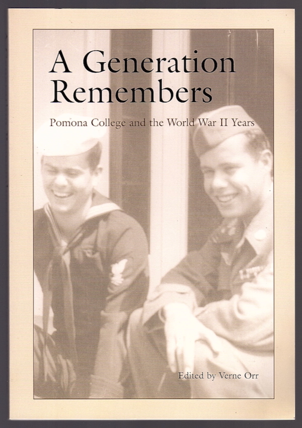Image for A GENERATION REMEMBERS: POMONA COLLEGE AND THE WORLD WAR II YEARS A GENERATION REMEMBERS: POMONA COLLEGE AND THE WORLD WAR II YEARS